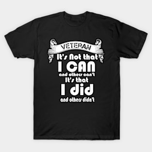 I did and others didn't, Veteran T-Shirt